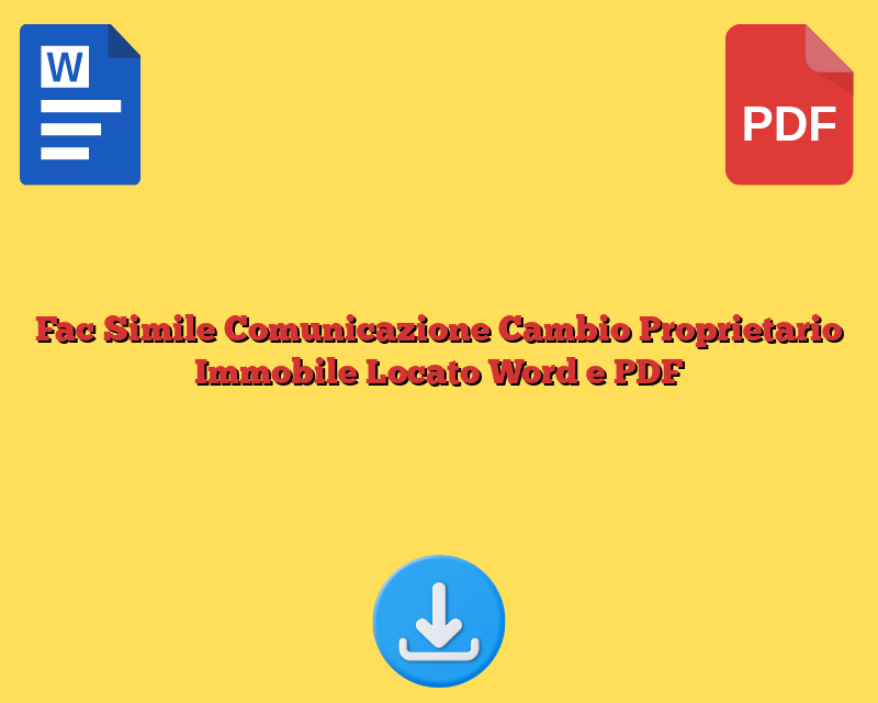 Fac Simile Comunicazione Cambio Proprietario Immobile Locato Word e PDF