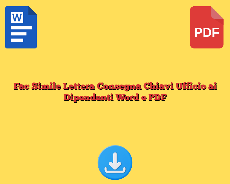Fac Simile Lettera Consegna Chiavi Ufficio ai Dipendenti Word e PDF
