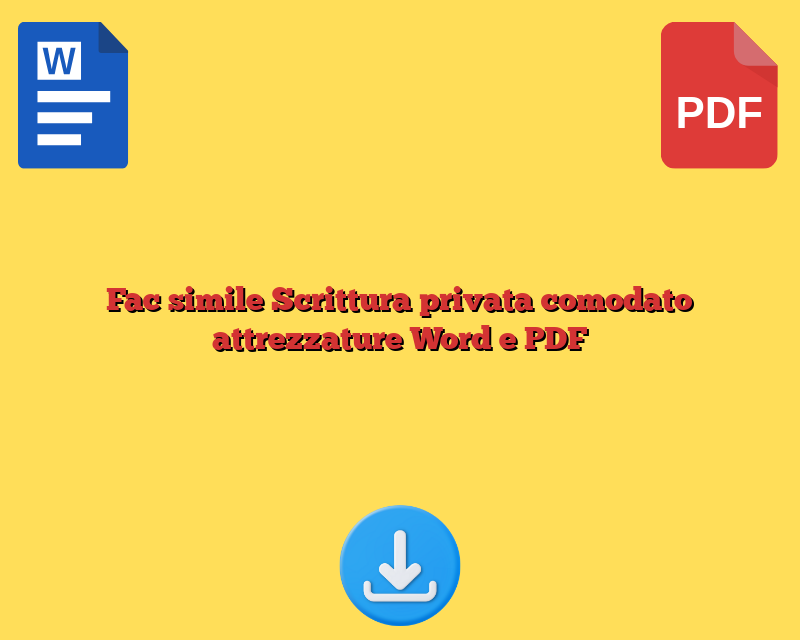 Fac simile Scrittura privata comodato attrezzature Word e PDF