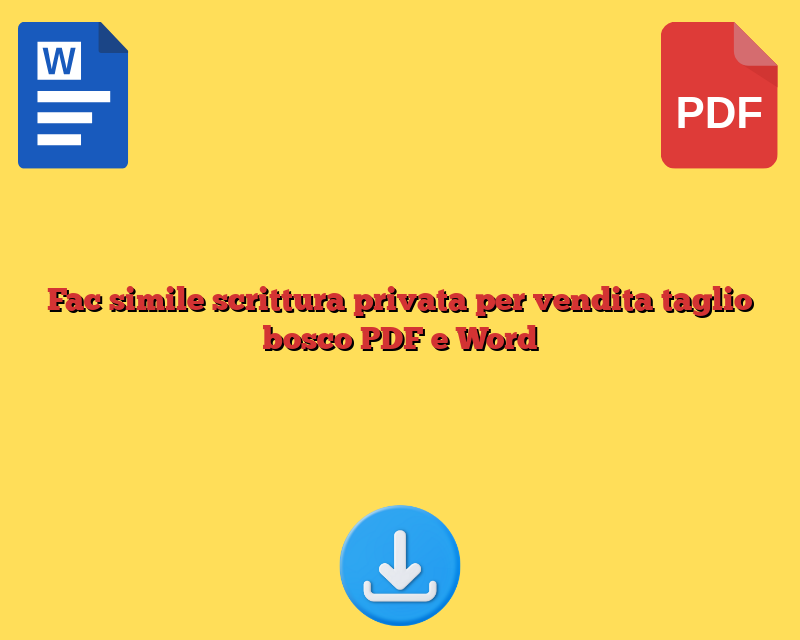 Fac simile scrittura privata per vendita taglio bosco PDF e Word