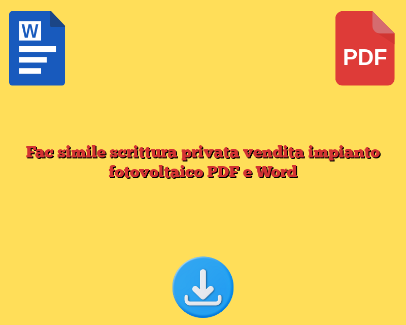 Fac simile scrittura privata vendita impianto fotovoltaico PDF e Word