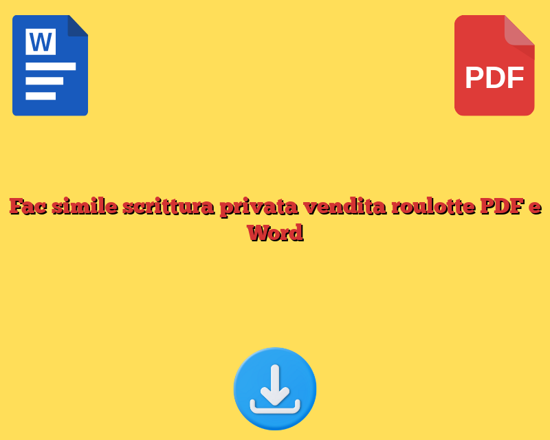 Fac simile scrittura privata vendita roulotte PDF e Word
