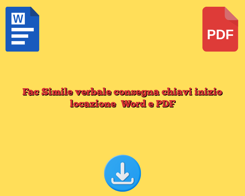 Fac Simile verbale consegna chiavi inizio locazione​ Word e PDF