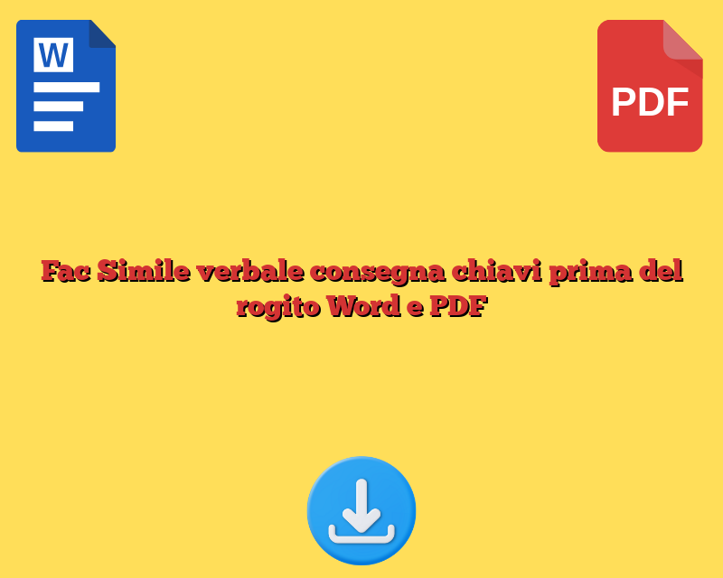 Fac Simile verbale consegna chiavi prima del rogito Word e PDF