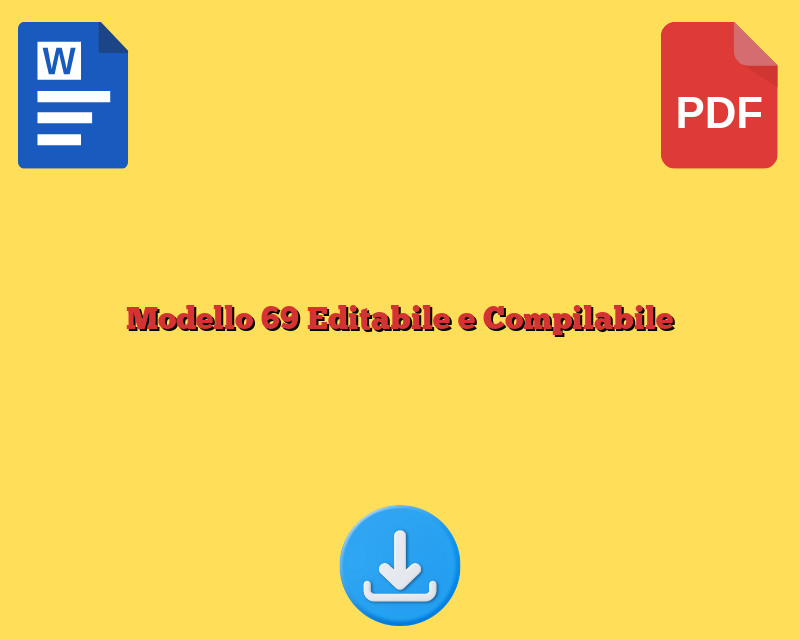 Modello 69 Editabile e Compilabile