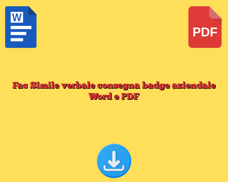 Fac Simile verbale consegna badge aziendale​ Word e PDF