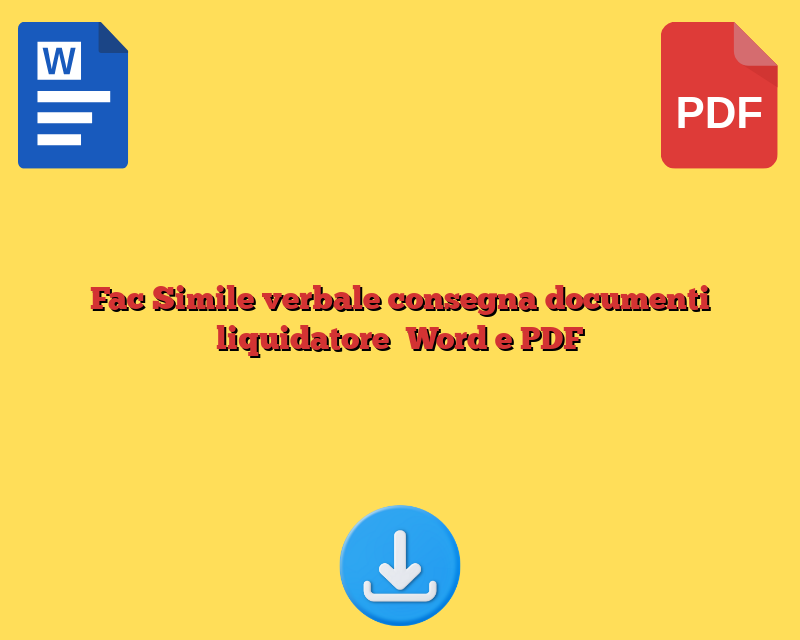 Fac Simile verbale consegna documenti liquidatore Word e PDF