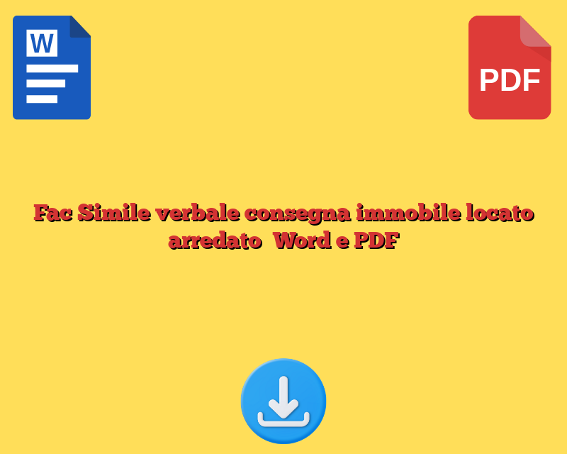 Fac Simile verbale consegna immobile locato arredato Word e PDF