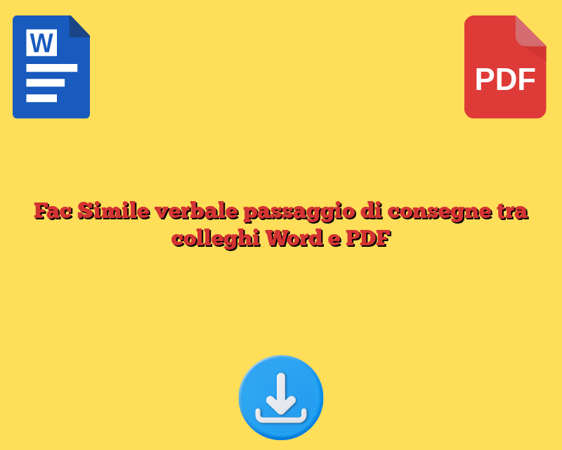 Fac Simile verbale passaggio di consegne tra colleghi Word e PDF
