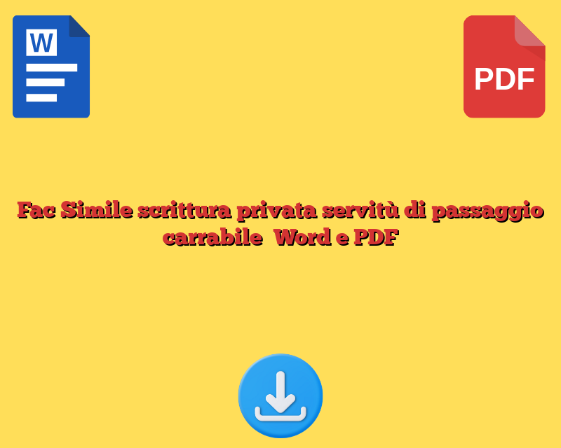 Fac Simile scrittura privata servitù di passaggio carrabile​ Word e PDF