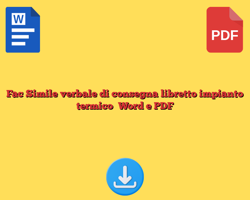 Fac Simile verbale di consegna libretto impianto termico​ Word e PDF