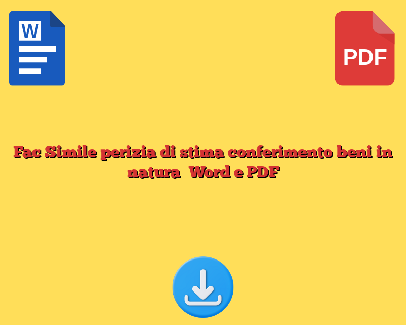 Fac Simile perizia di stima conferimento beni in natura​ Word e PDF