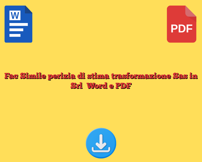 Fac Simile perizia di stima trasformazione Sas in Srl Word e PDF
