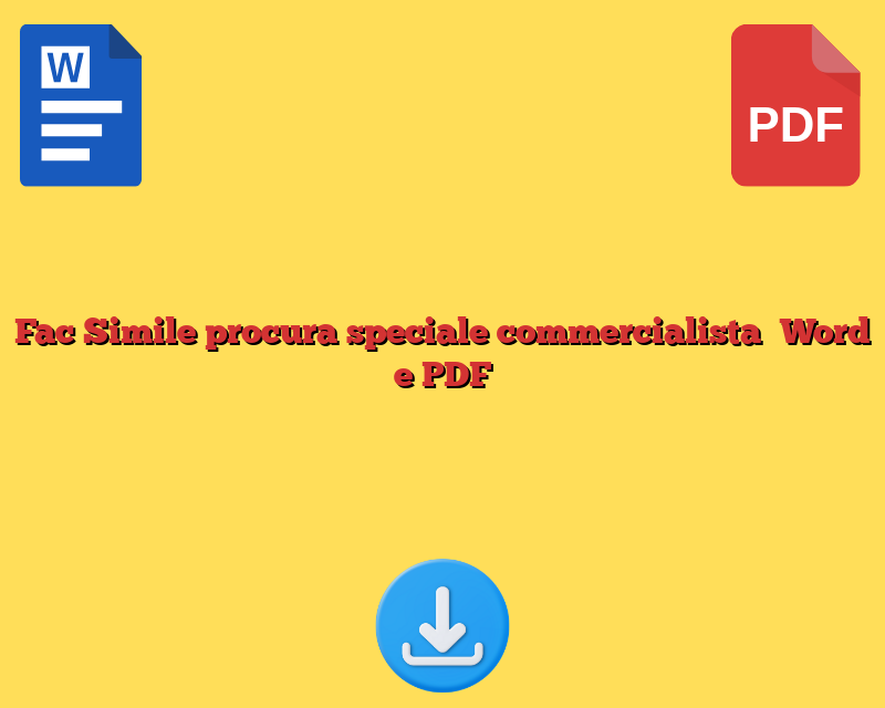 Fac Simile procura speciale commercialista​ Word e PDF