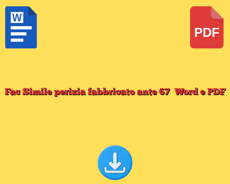 Fac Simile perizia fabbricato ante 67​ Word e PDF