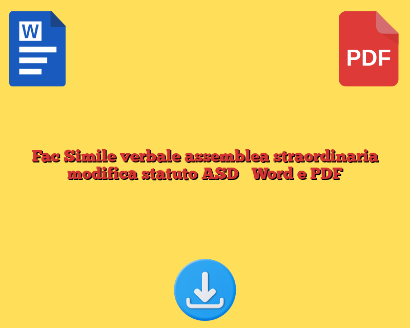 Fac Simile verbale assemblea straordinaria modifica statuto ASD​​ Word e PDF