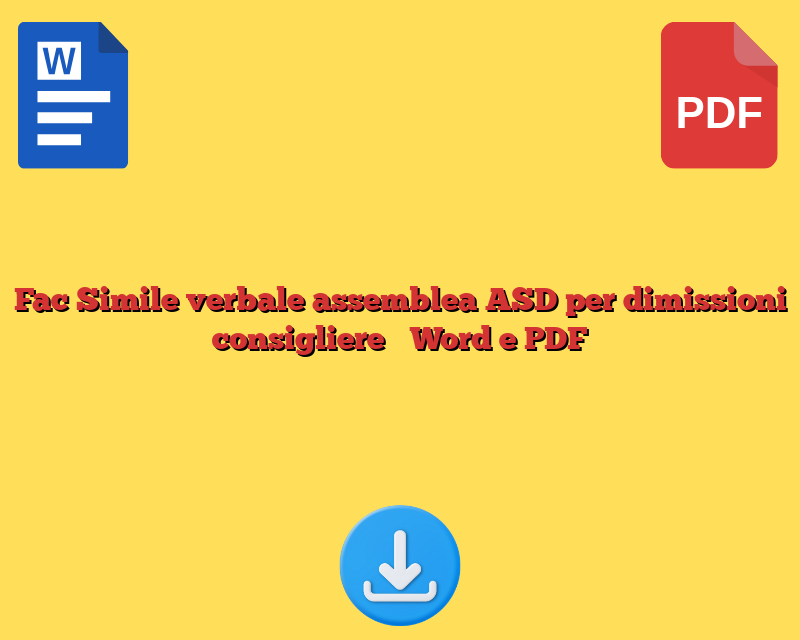 Fac Simile verbale assemblea ASD per dimissioni consigliere​​ Word e PDF