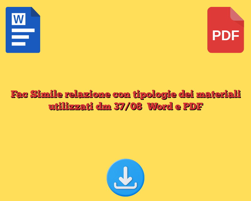 Fac Simile relazione con tipologie dei materiali utilizzati dm 37/08​ Word e PDF